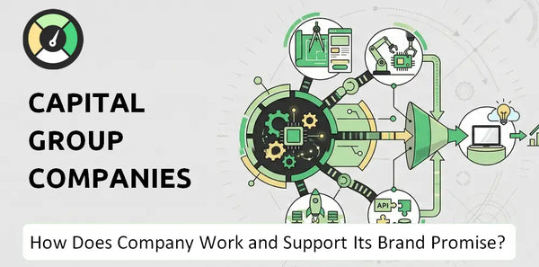 How Does Capital Group Companies Company Work and Support Its Brand Promise?