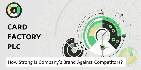 How Strong Is Card Factory Plc Company's Brand Position Against Competitors?