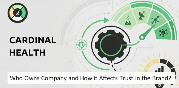 Who Owns Cardinal Health Company and How Does Ownership Affect Trust in the Brand?