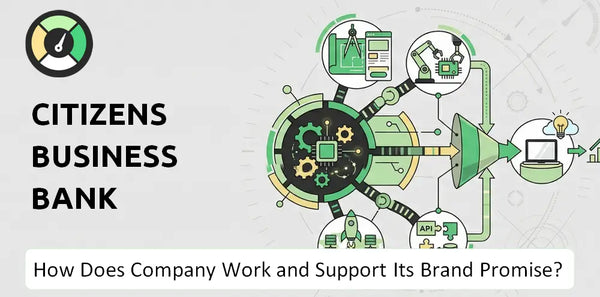 How Does Citizens Business Bank Company Work and Support Its Brand Promise?