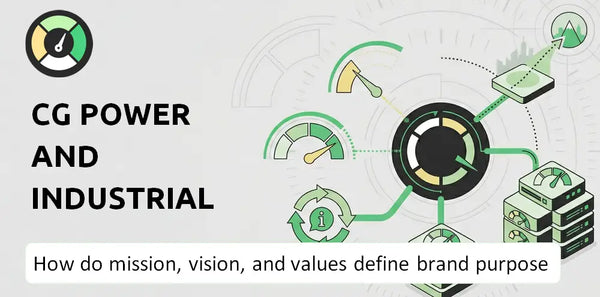 What Do the Mission, Vision, and Values of CG Power and Industrial Solutions Company Say About Its Brand Purpose?