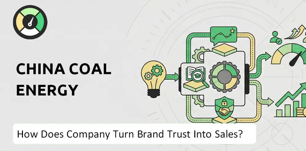 How Does China Coal Energy Company Turn Brand Trust Into Sales and Demand?