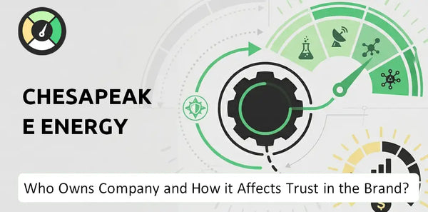 Who Owns Chesapeake Energy Company and How Does Ownership Affect Trust in the Brand?