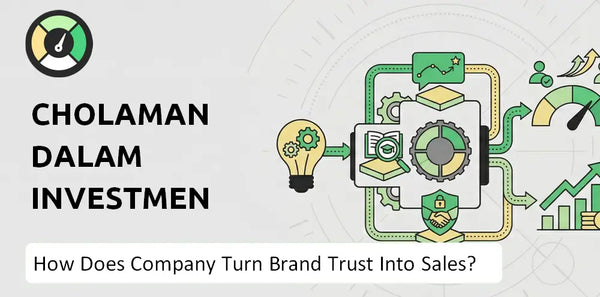 How Does Cholamandalam Investment and Finance Company Turn Brand Trust Into Sales and Demand?