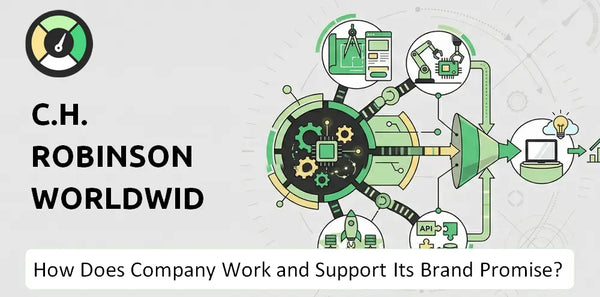 How Does C.H. Robinson Worldwide Company Work and Support Its Brand Promise?
