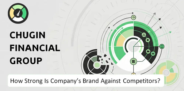 How Strong Is Chugin Financial Group Company's Brand Position Against Competitors?