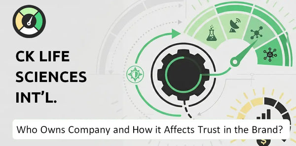 Who Owns CK Life Sciences Int'l. Company and How Does Ownership Affect Trust in the Brand?