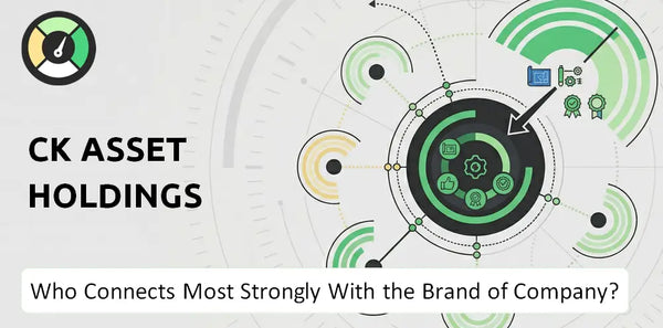 Who Connects Most Strongly With the Brand of CK Asset Holdings Company?