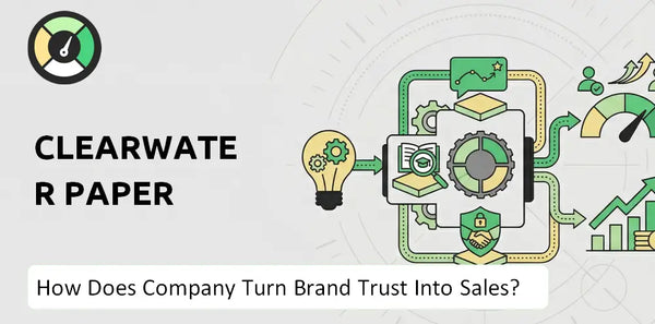How Does Clearwater Paper Company Turn Brand Trust Into Sales and Demand?