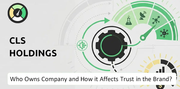 Who Owns CLS Holdings Company and How Does Ownership Affect Trust in the Brand?