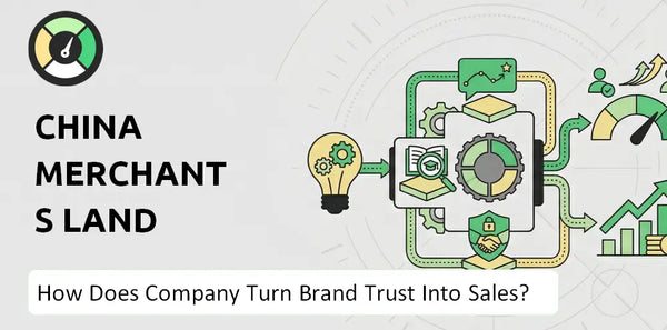 How Does China Merchants Land Company Turn Brand Trust Into Sales and Demand?