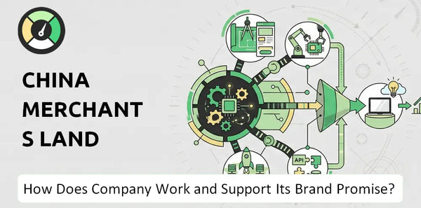 How Does China Merchants Land Company Work and Support Its Brand Promise?