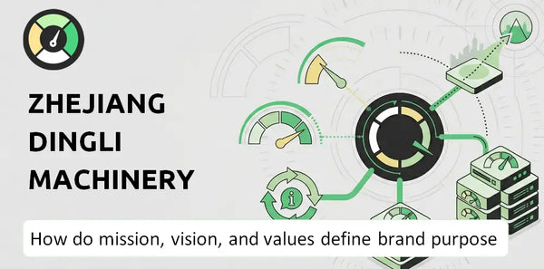 What Do the Mission, Vision, and Values of Zhejiang Dingli Machinery Company Say About Its Brand Purpose?