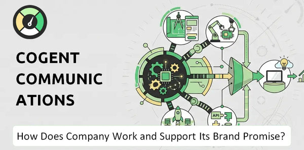 How Does Cogent Communications Company Work and Support Its Brand Promise?