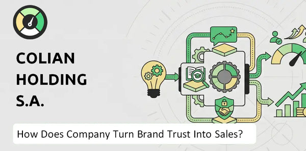 How Does Colian Holding S.A. Company Turn Brand Trust Into Sales and Demand?