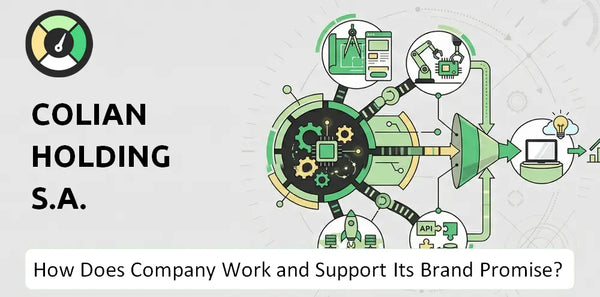 How Does Colian Holding S.A. Company Work and Support Its Brand Promise?