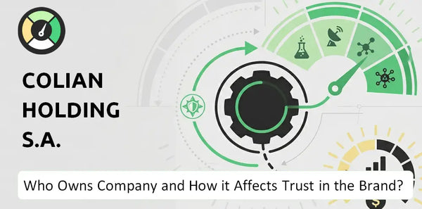 Who Owns Colian Holding S.A. Company and How Does Ownership Affect Trust in the Brand?