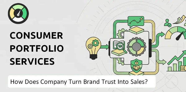 How Does Consumer Portfolio Services Company Turn Brand Trust Into Sales and Demand?