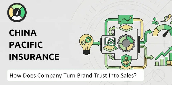 How Does China Pacific Insurance Company Turn Brand Trust Into Sales and Demand?