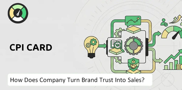 How Does CPI Card Company Turn Brand Trust Into Sales and Demand?
