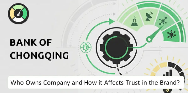 Who Owns Bank of Chongqing Company and How Does Ownership Affect Trust in the Brand?
