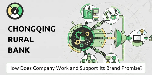 How Does Chongqing Rural Bank Company Work and Support Its Brand Promise?