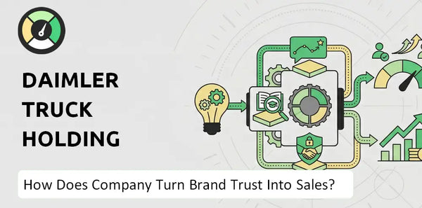 How Does Daimler Truck Holding Company Turn Brand Trust Into Sales and Demand?