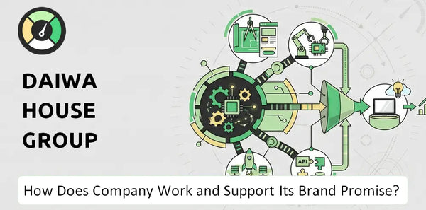 How Does Daiwa House Group Company Work and Support Its Brand Promise?