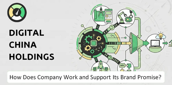 How Does Digital China Holdings Company Work and Support Its Brand Promise?