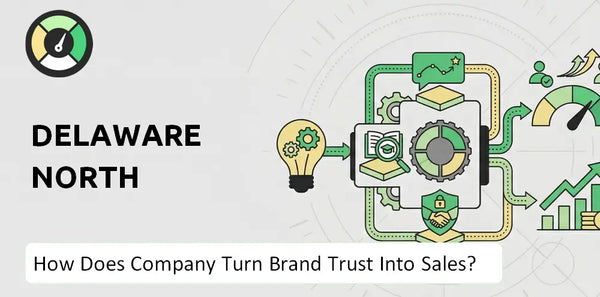 How Does Delaware North Company Turn Brand Trust Into Sales and Demand?