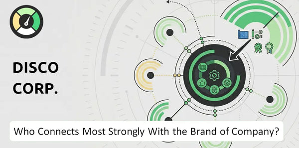 Who Connects Most Strongly With the Brand of DISCO Corp. Company?