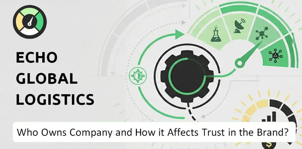Who Owns Echo Global Logistics Company and How Does Ownership Affect Trust in the Brand?