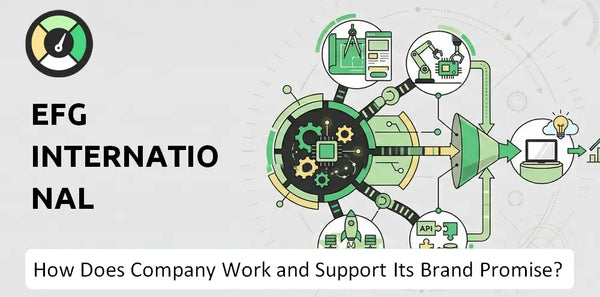 How Does EFG International Company Work and Support Its Brand Promise?