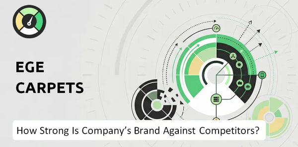 How Strong Is Ege Carpets Company's Brand Position Against Competitors?