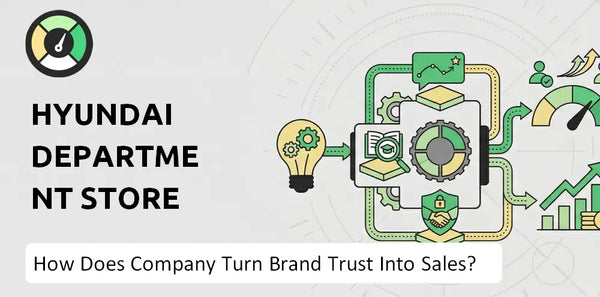 How Does Hyundai Department Store Company Turn Brand Trust Into Sales and Demand?
