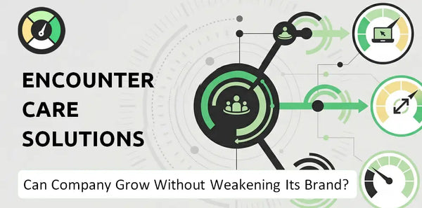 Can EncounterCare Solutions Company Grow Without Weakening Its Brand?