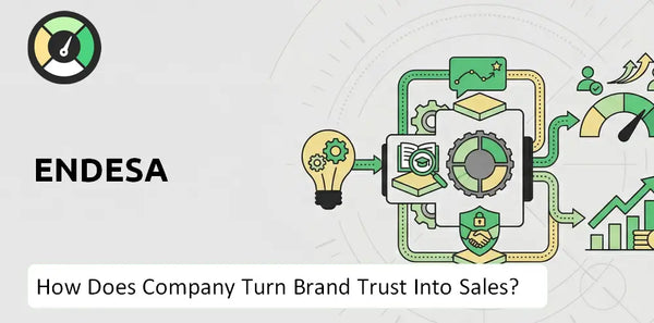 How Does Endesa Company Turn Brand Trust Into Sales and Demand?
