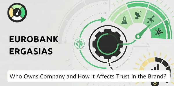 Who Owns Eurobank Ergasias Company and How Does Ownership Affect Trust in the Brand?