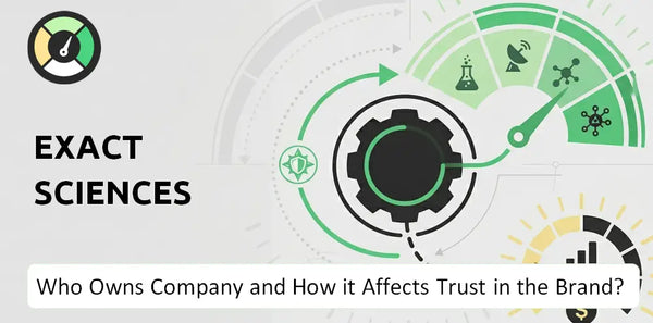 Who Owns Exact Sciences Company and How Does Ownership Affect Trust in the Brand?