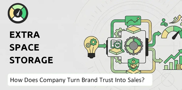 How Does Extra Space Storage Company Turn Brand Trust Into Sales and Demand?