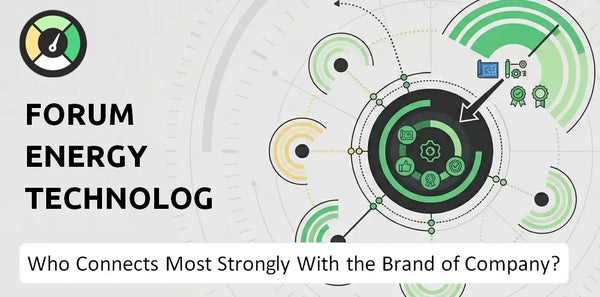 Who Connects Most Strongly With the Brand of Forum Energy Technologies Company?