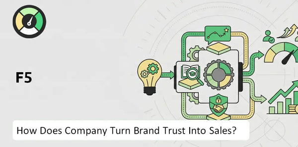 How Does F5 Company Turn Brand Trust Into Sales and Demand?