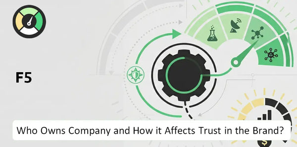 Who Owns F5 Company and How Does Ownership Affect Trust in the Brand?