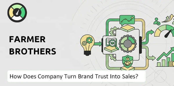 How Does Farmer Brothers Company Turn Brand Trust Into Sales and Demand?