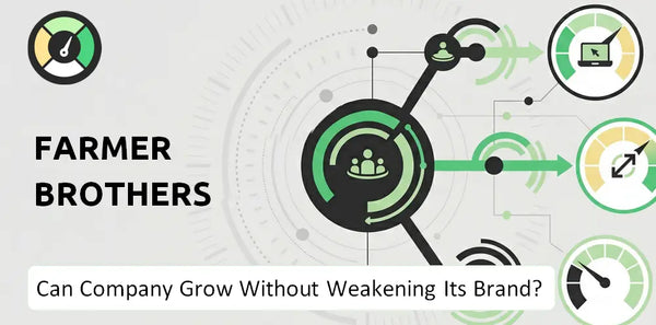 Can Farmer Brothers Company Grow Without Weakening Its Brand?