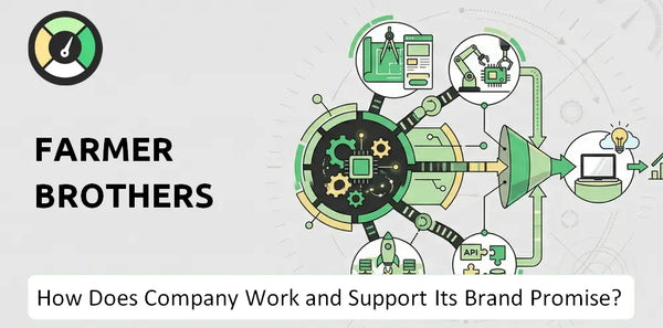 How Does Farmer Brothers Company Work and Support Its Brand Promise?