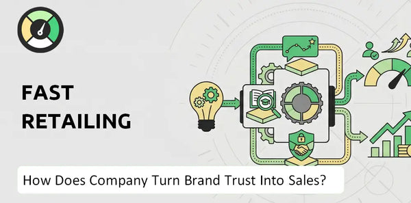 How Does Fast Retailing Company Turn Brand Trust Into Sales and Demand?
