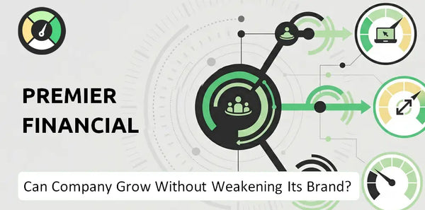 Can Premier Financial Company Grow Without Weakening Its Brand?