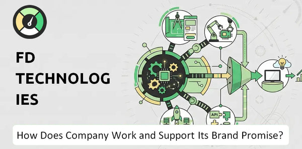 How Does FD Technologies Company Work and Support Its Brand Promise?
