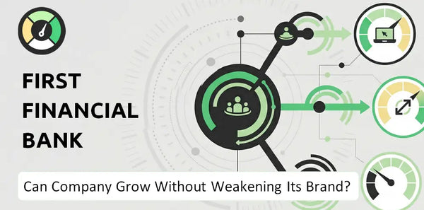 Can First Financial Bank Company Grow Without Weakening Its Brand?